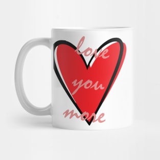 Love you More Mug